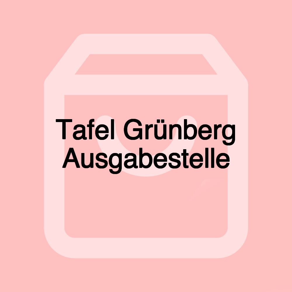 Tafel Grünberg Ausgabestelle