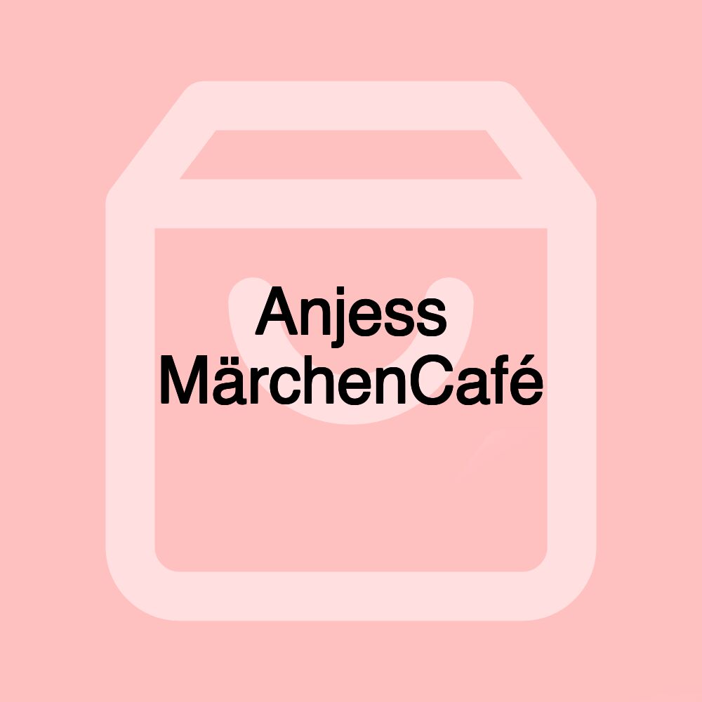 Anjess MärchenCafé