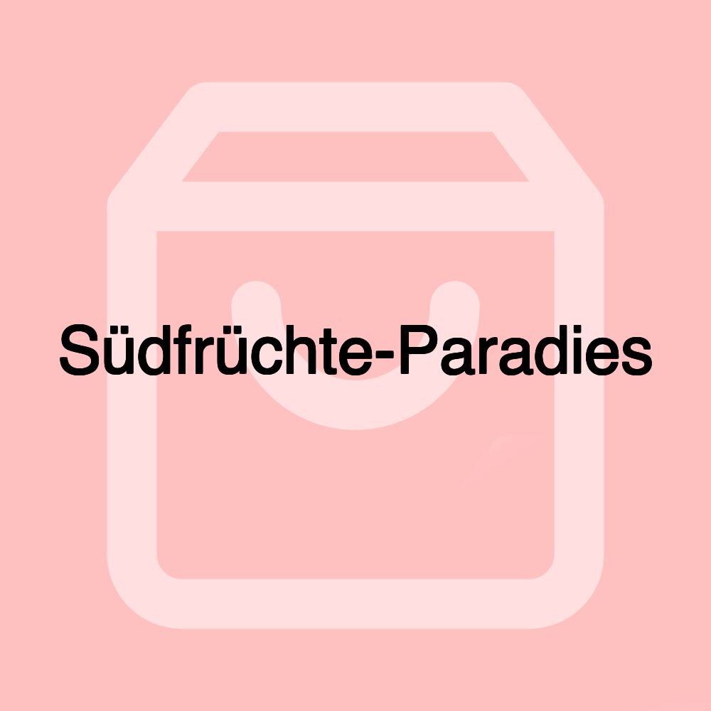 Südfrüchte-Paradies