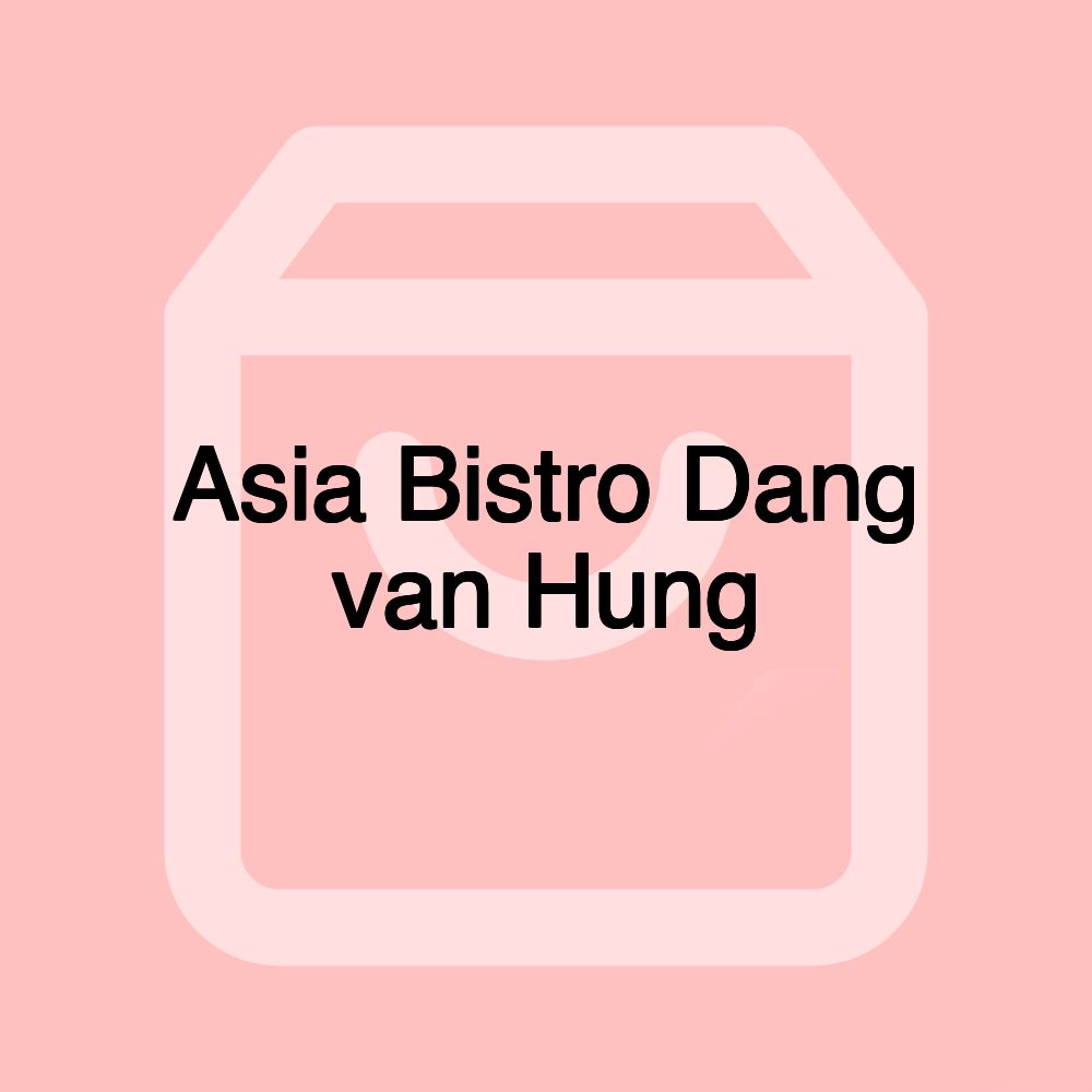 Asia Bistro Dang van Hung