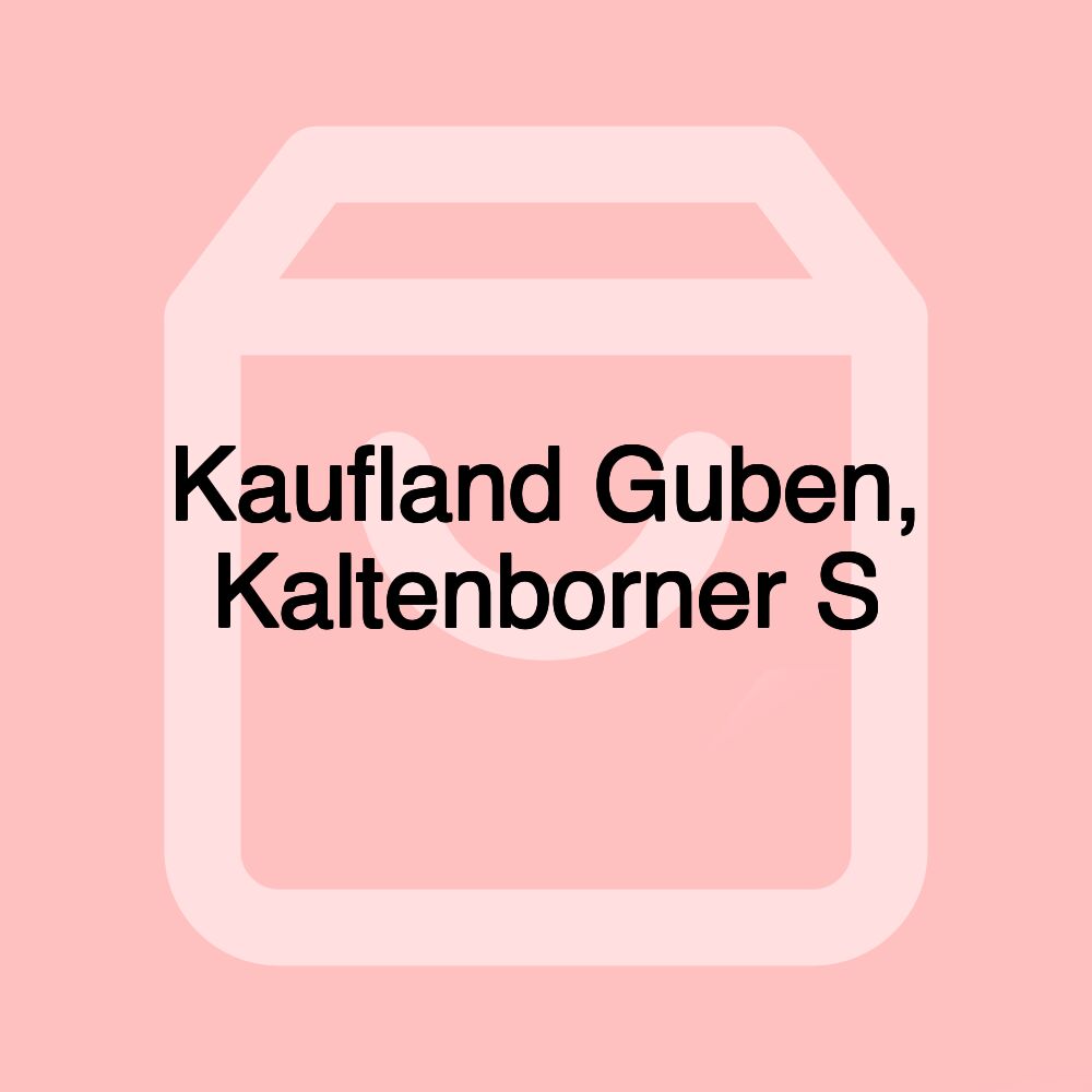 Kaufland Guben, Kaltenborner S