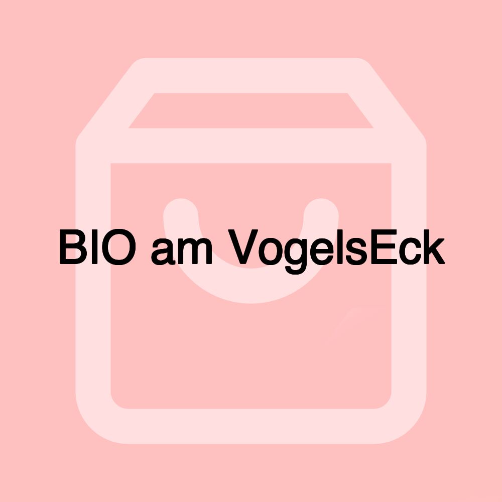 BIO am VogelsEck