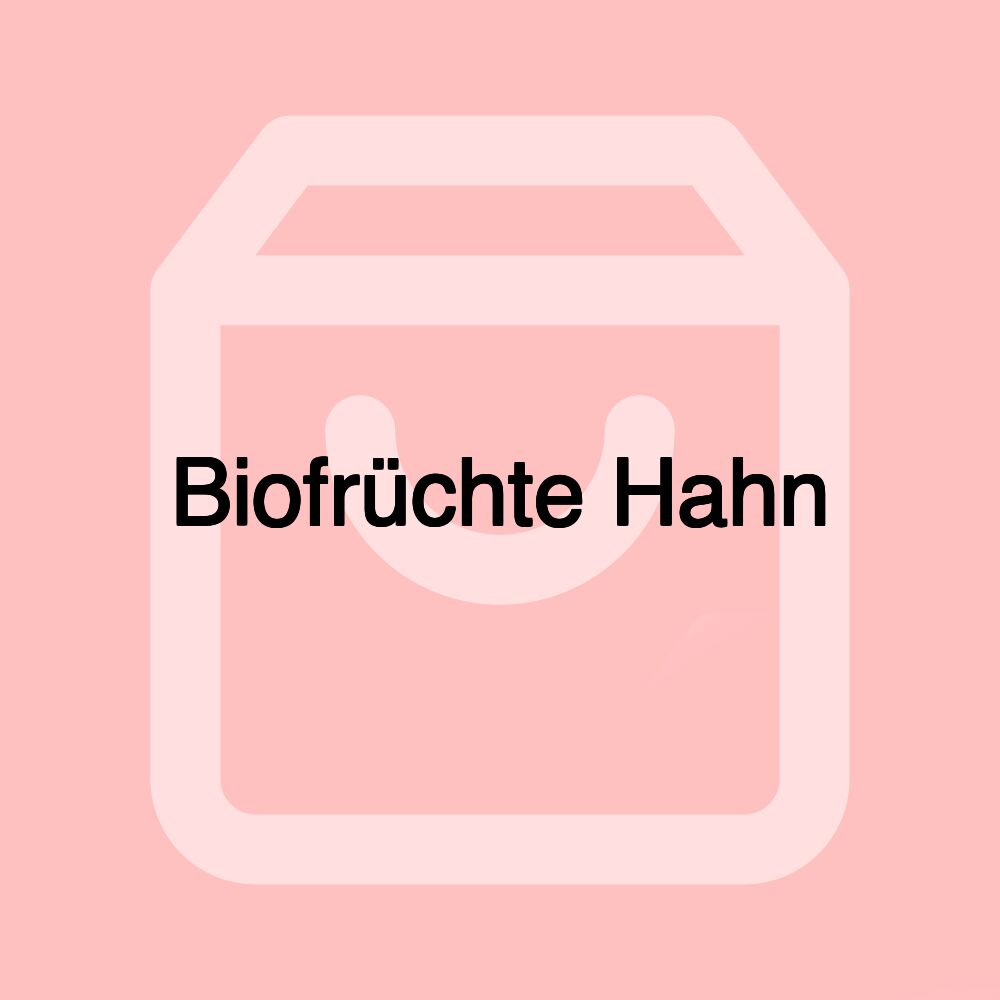 Biofrüchte Hahn