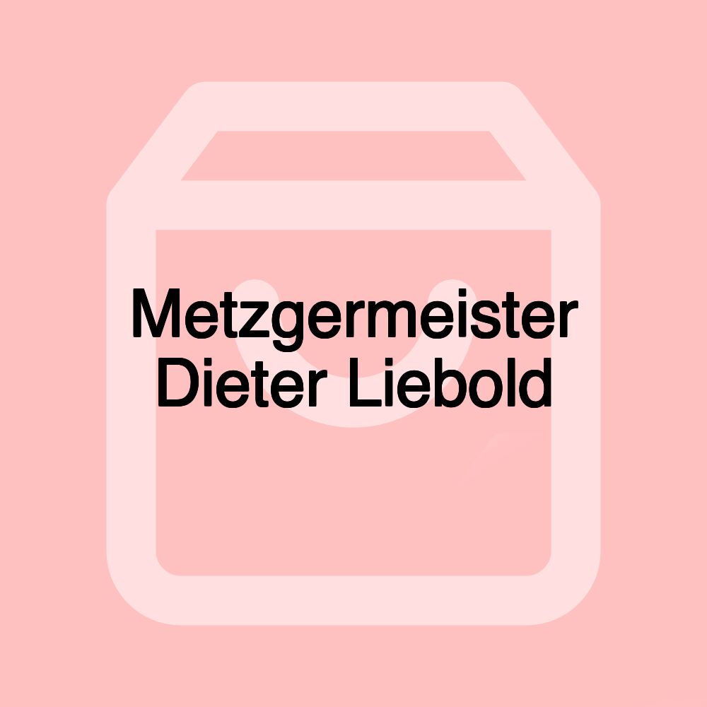 Metzgermeister Dieter Liebold