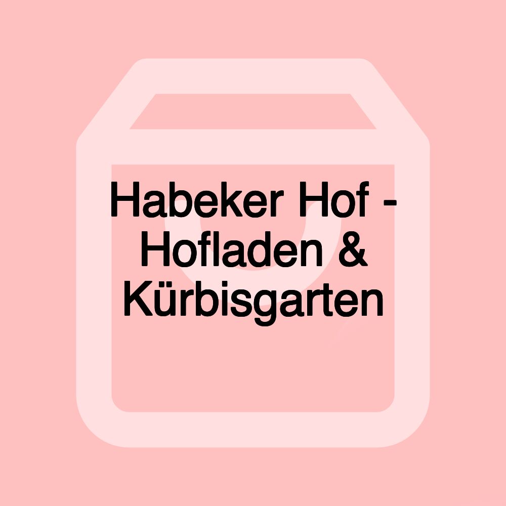 Habeker Hof - Hofladen & Kürbisgarten