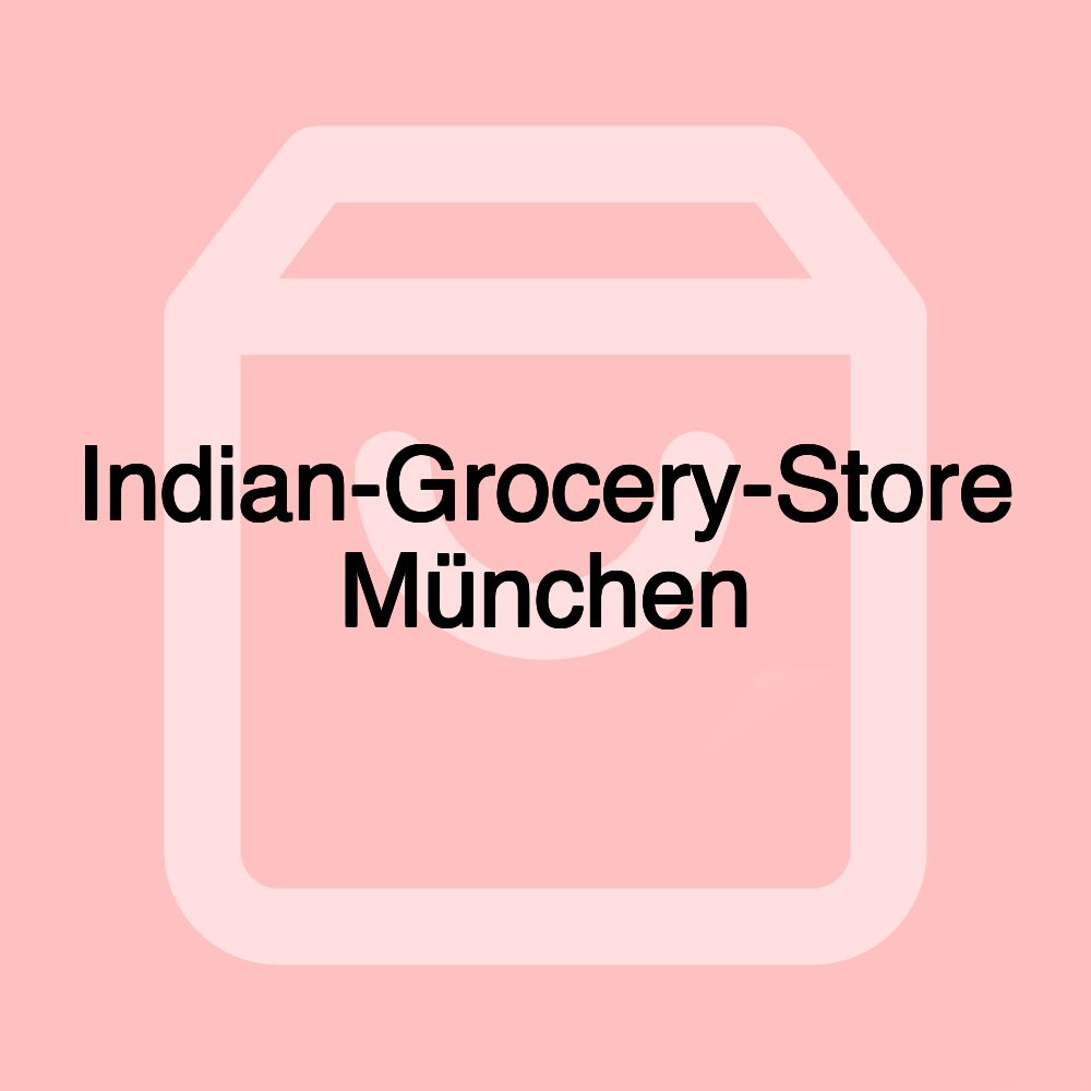 Indian-Grocery-Store München