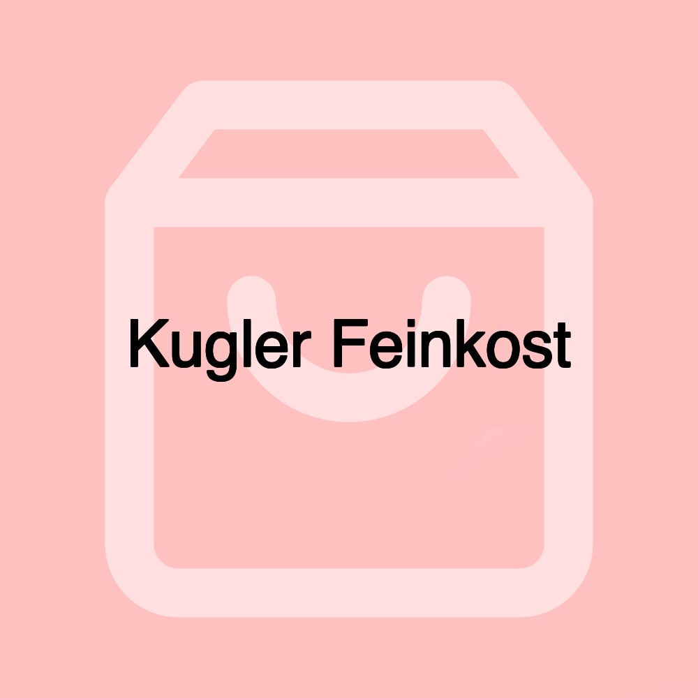 Kugler Feinkost