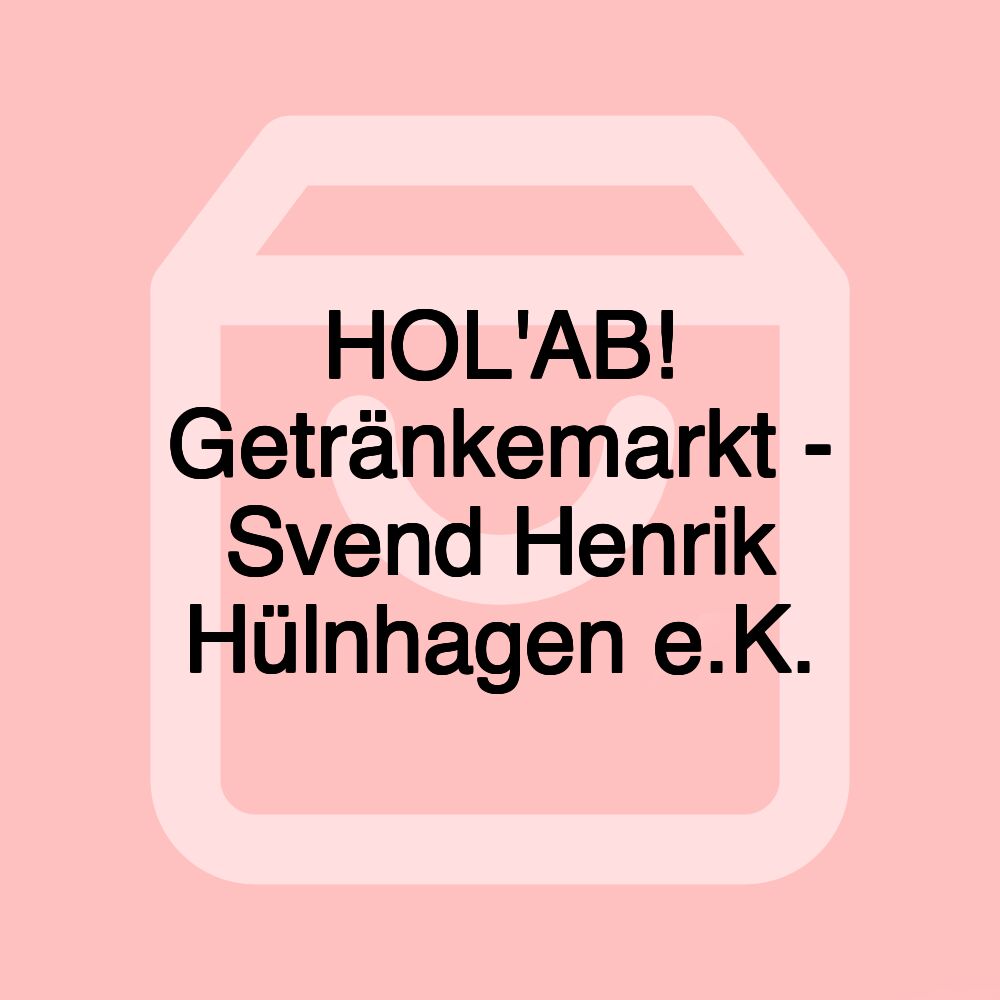 HOL'AB! Getränkemarkt - Svend Henrik Hülnhagen e.K.