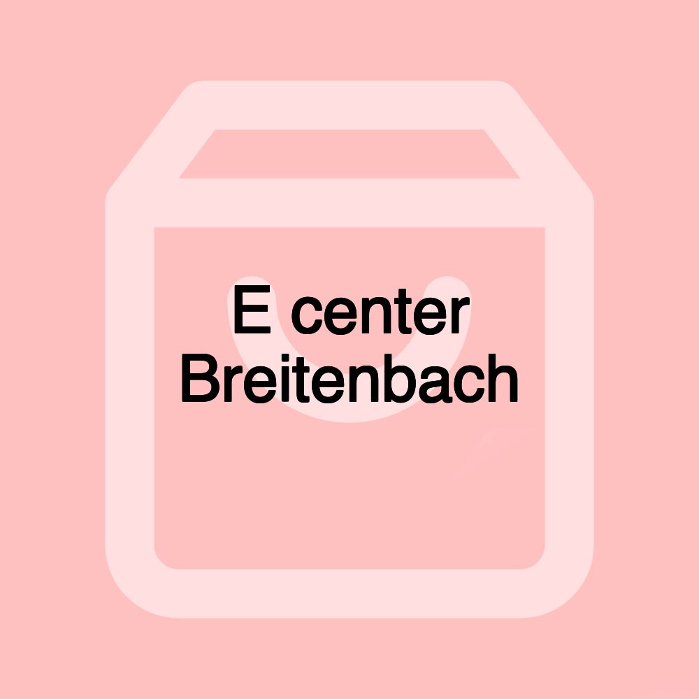 E center Breitenbach