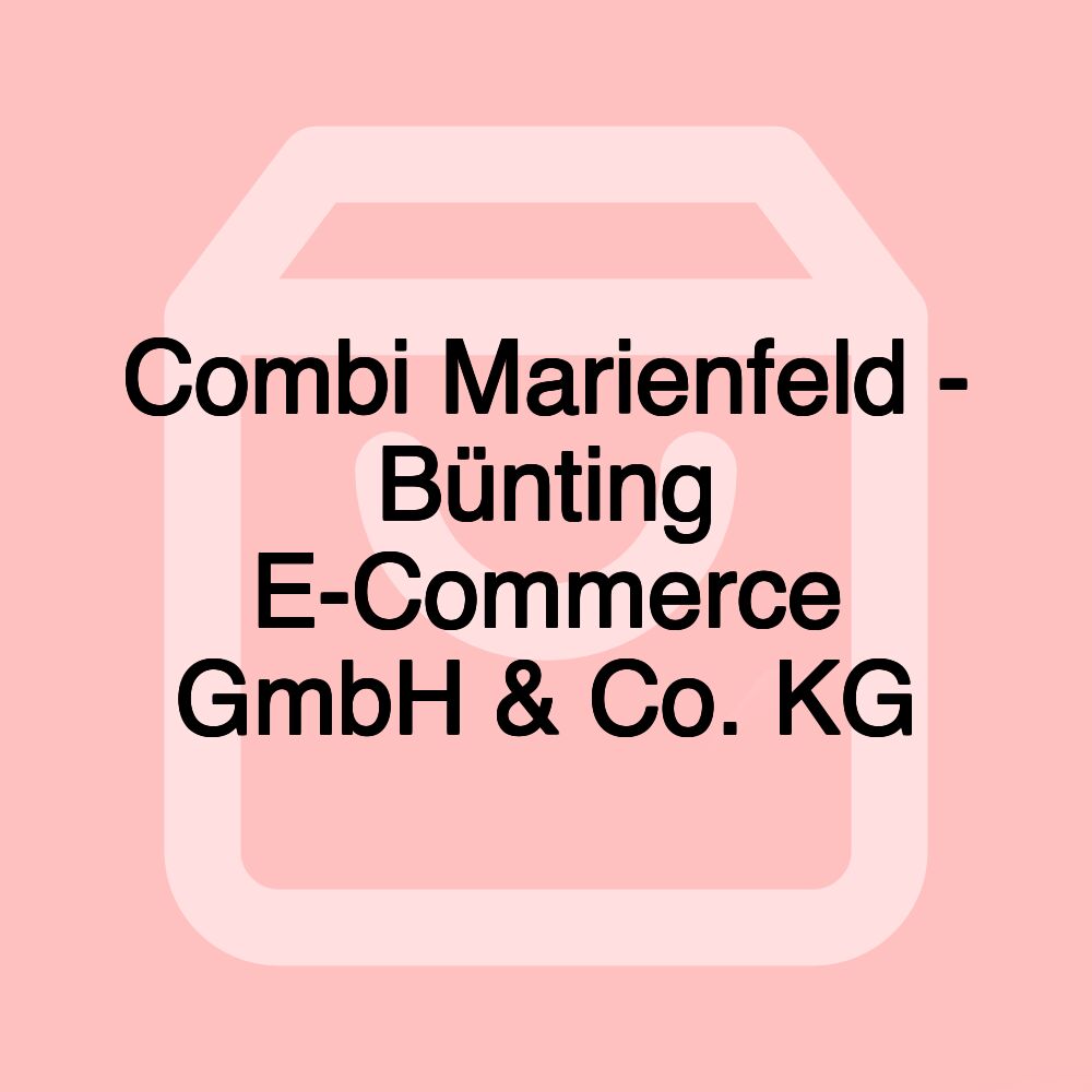 Combi Marienfeld - Bünting E-Commerce GmbH & Co. KG