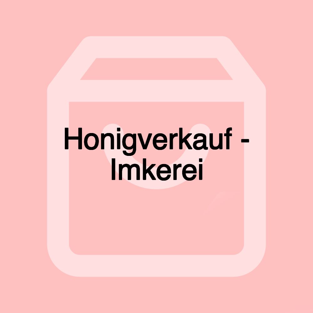 Honigverkauf - Imkerei