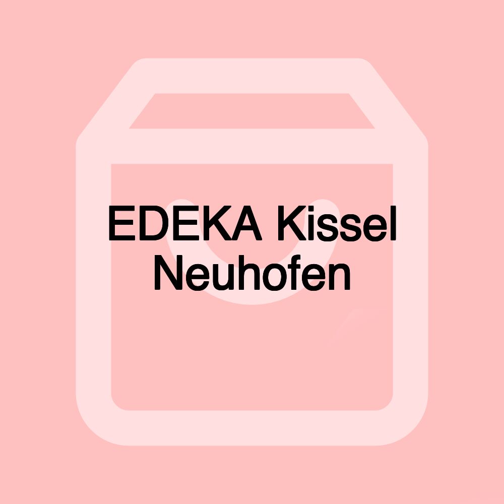 EDEKA Kissel Neuhofen