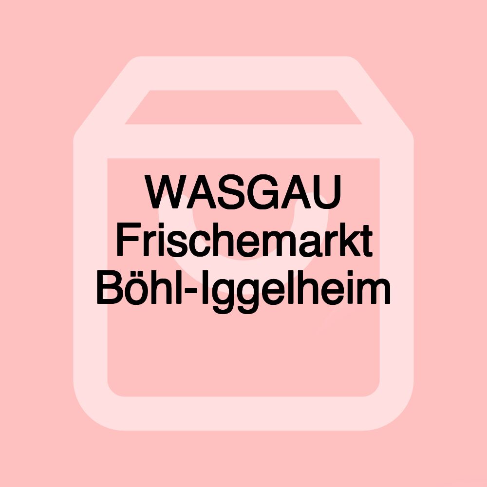 WASGAU Frischemarkt Böhl-Iggelheim