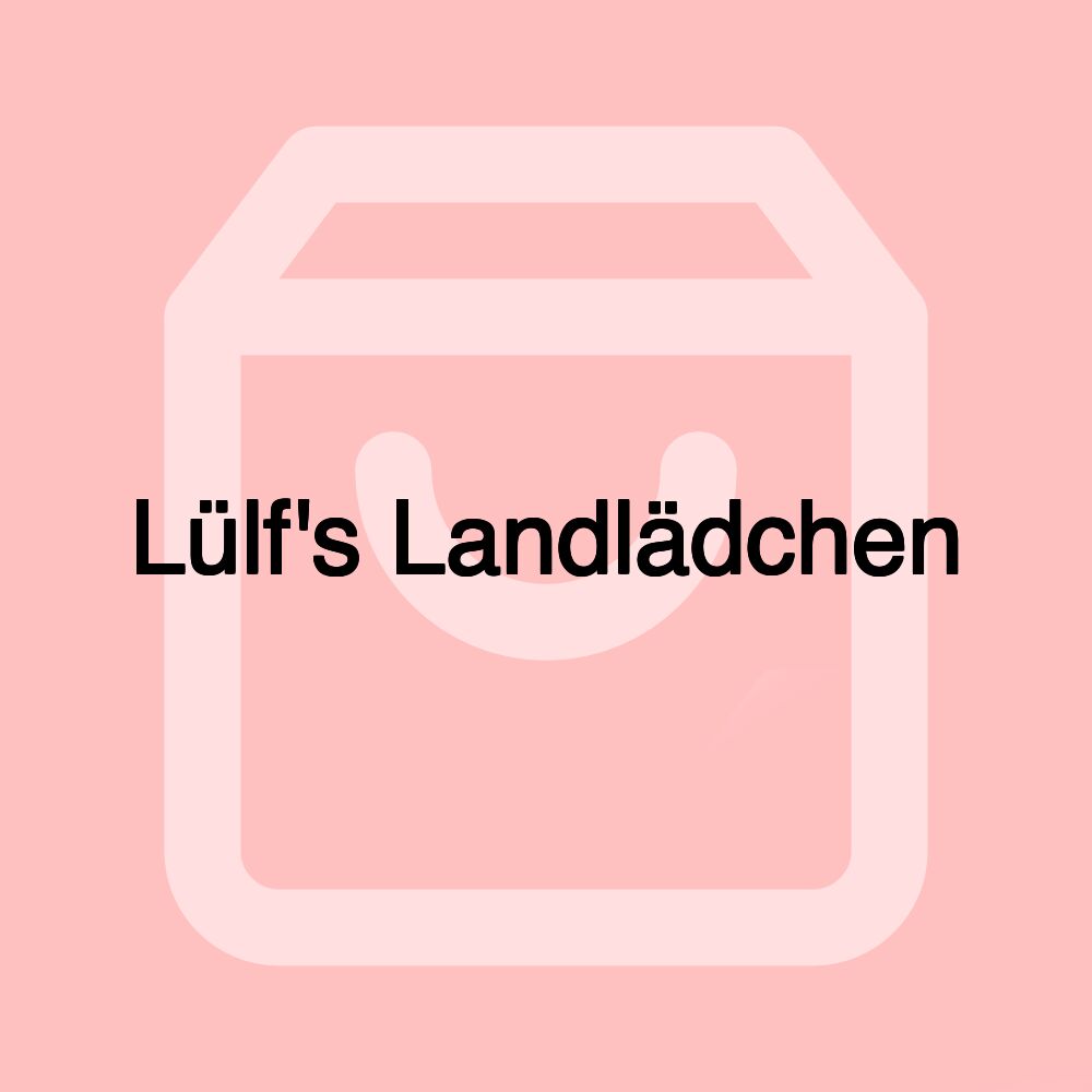 Lülf's Landlädchen