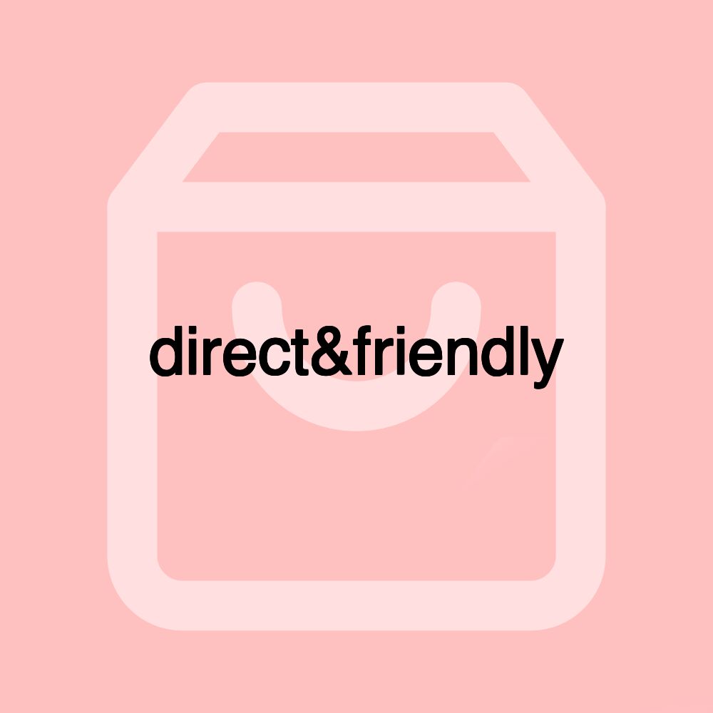 direct&friendly