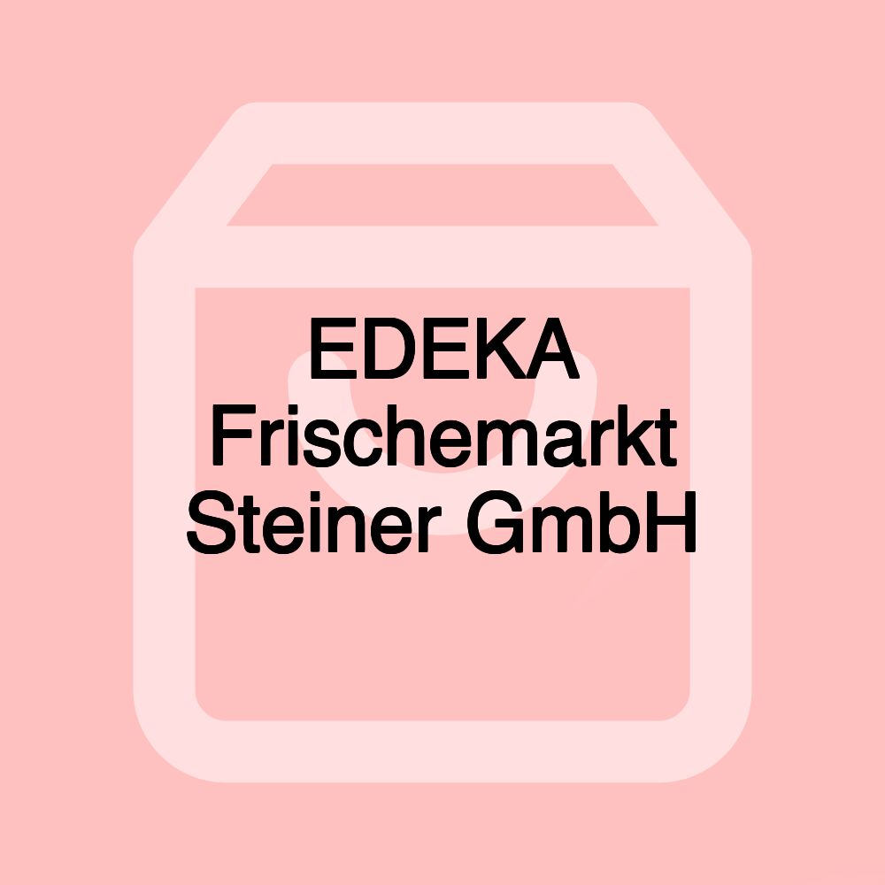 EDEKA Frischemarkt Steiner GmbH