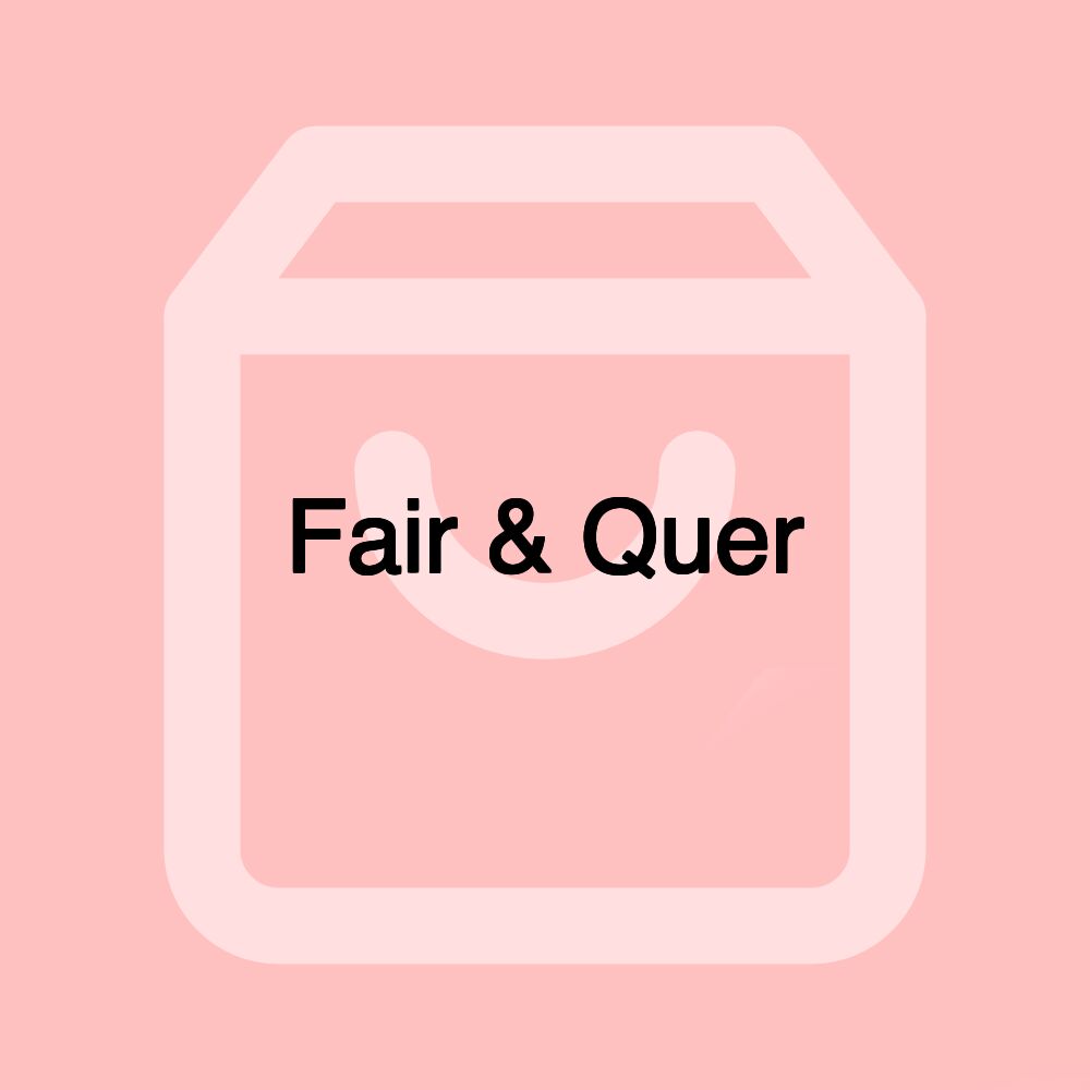 Fair & Quer