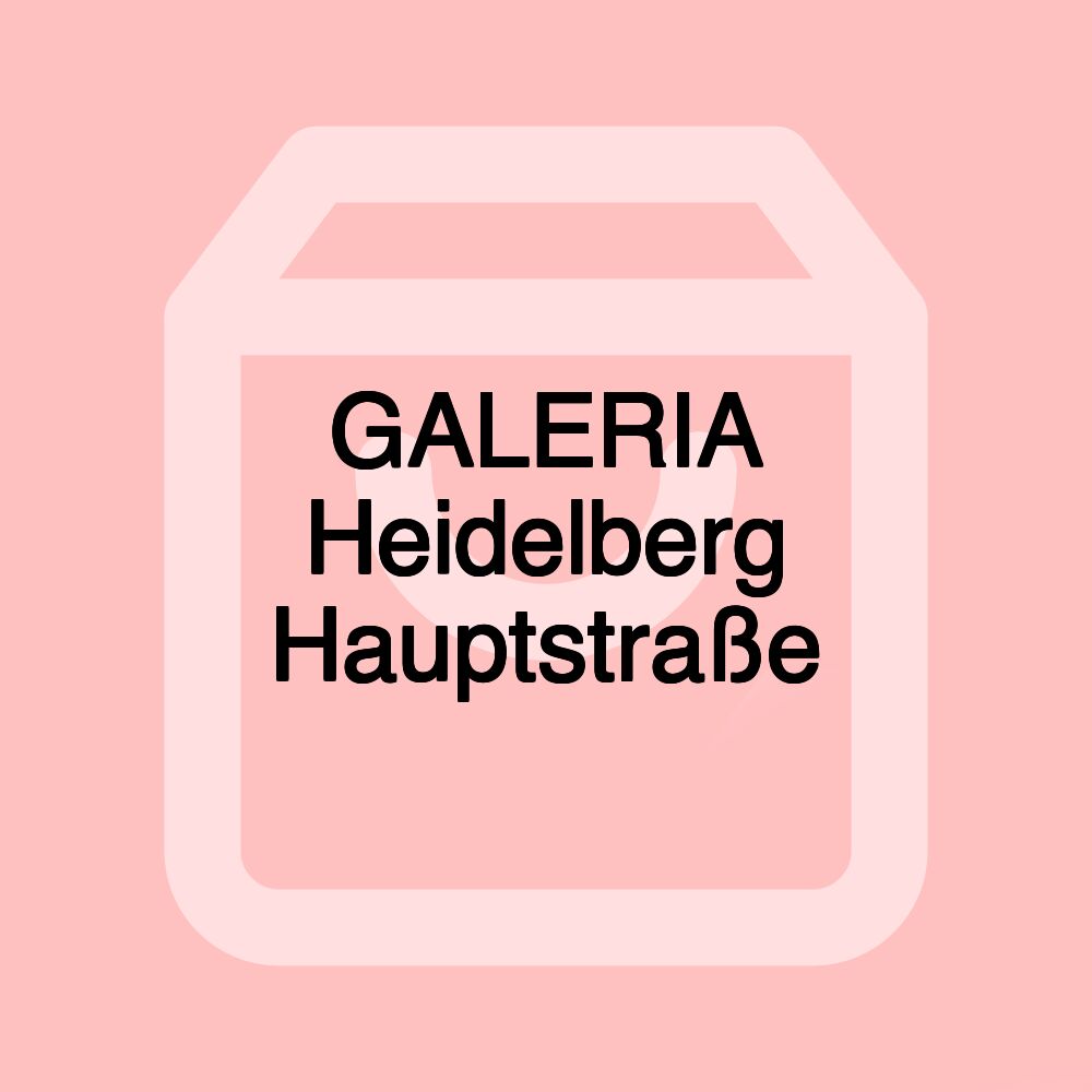 GALERIA Heidelberg Hauptstraße