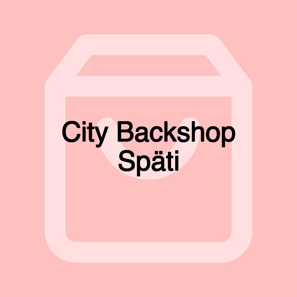 City Backshop Späti