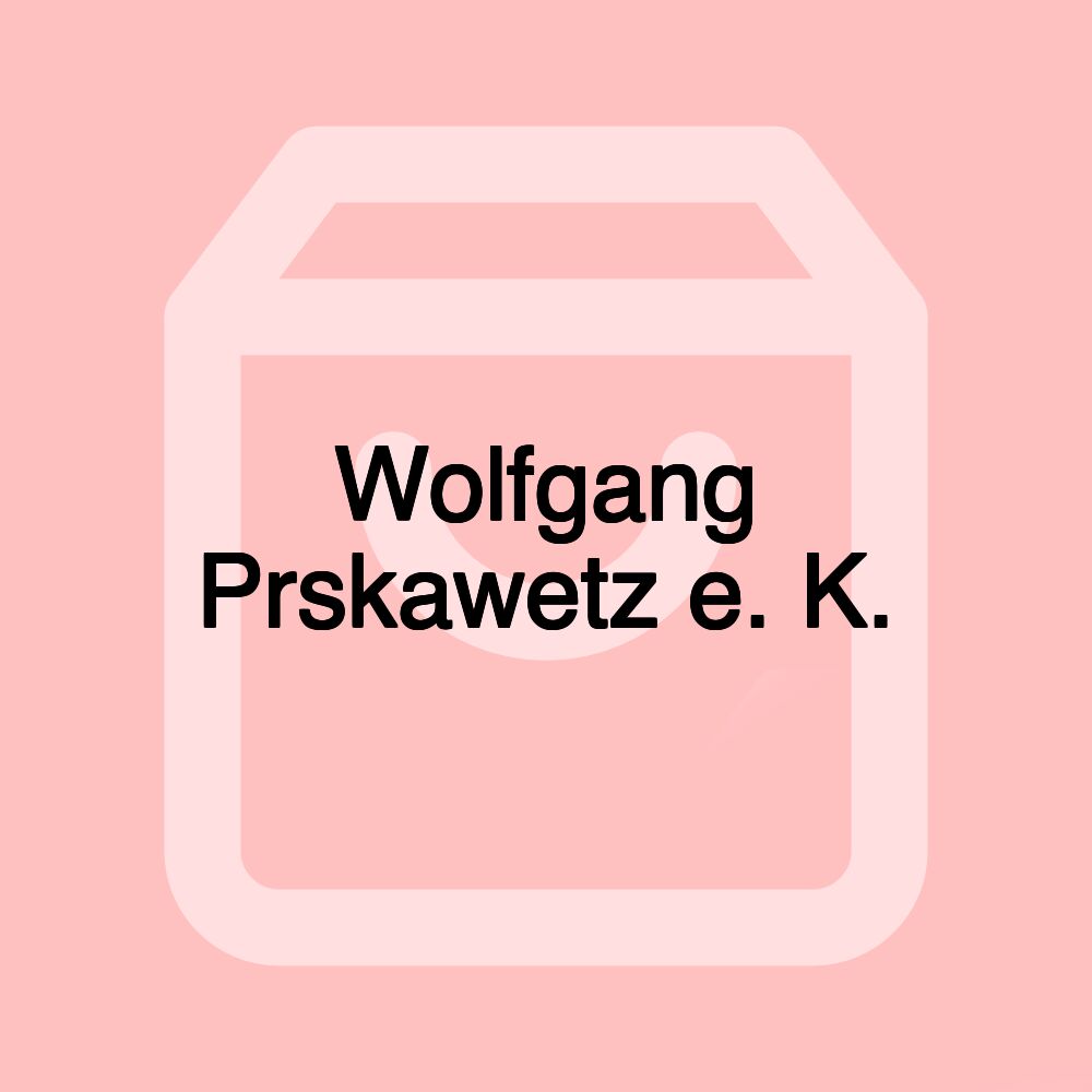 Wolfgang Prskawetz e. K.