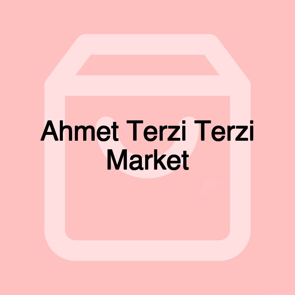 Ahmet Terzi Terzi Market