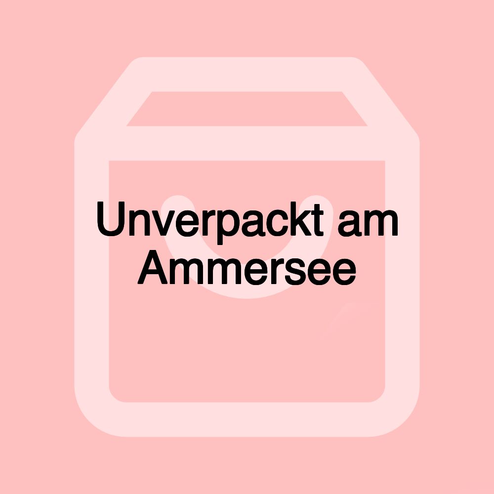 Unverpackt am Ammersee