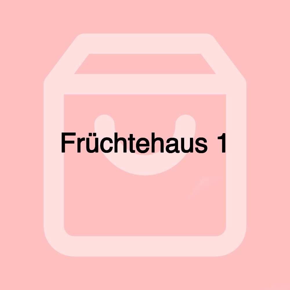 Früchtehaus 1