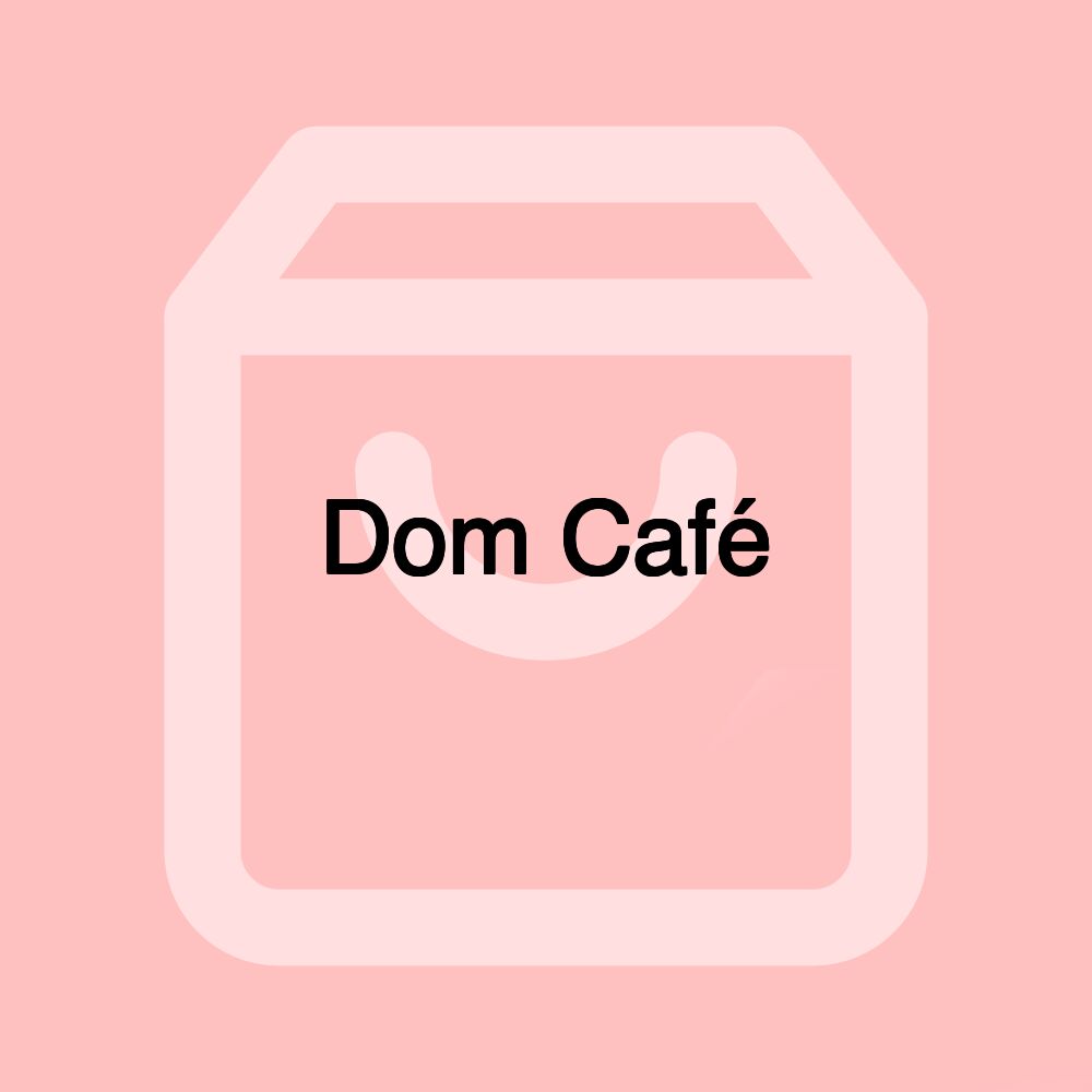 Dom Café