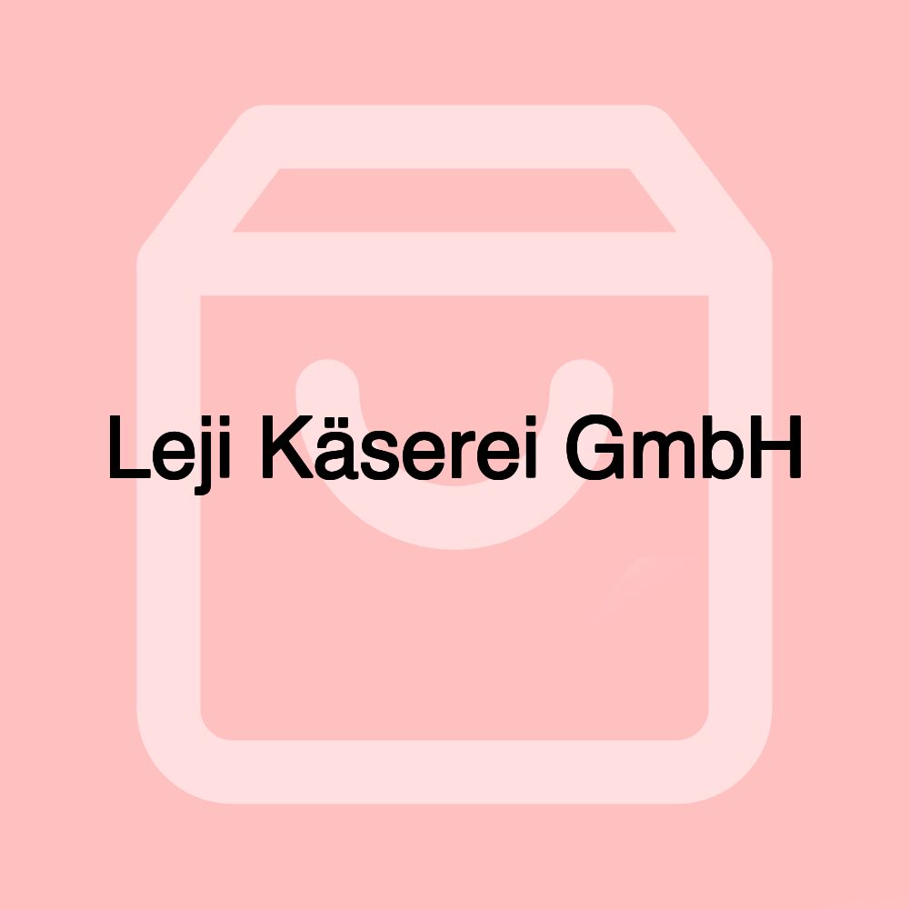 Leji Käserei GmbH