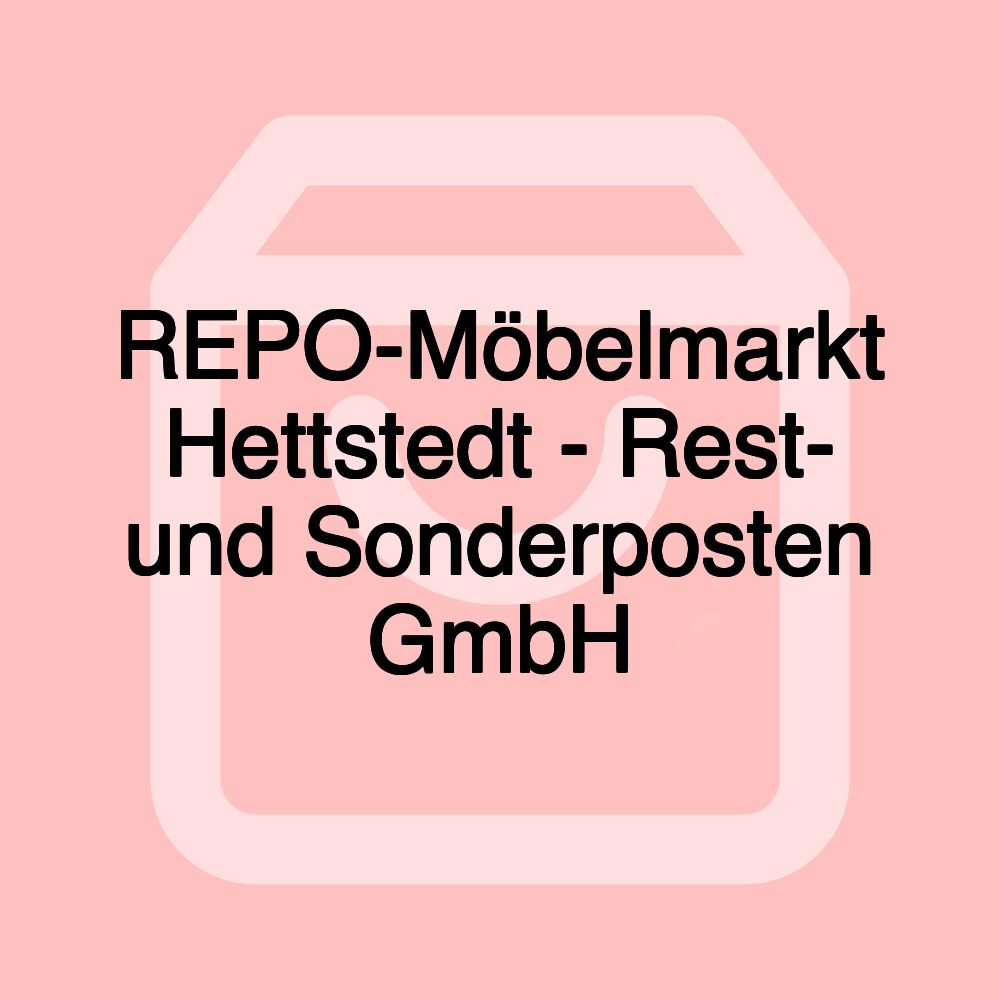 REPO-Möbelmarkt Hettstedt - Rest- und Sonderposten GmbH