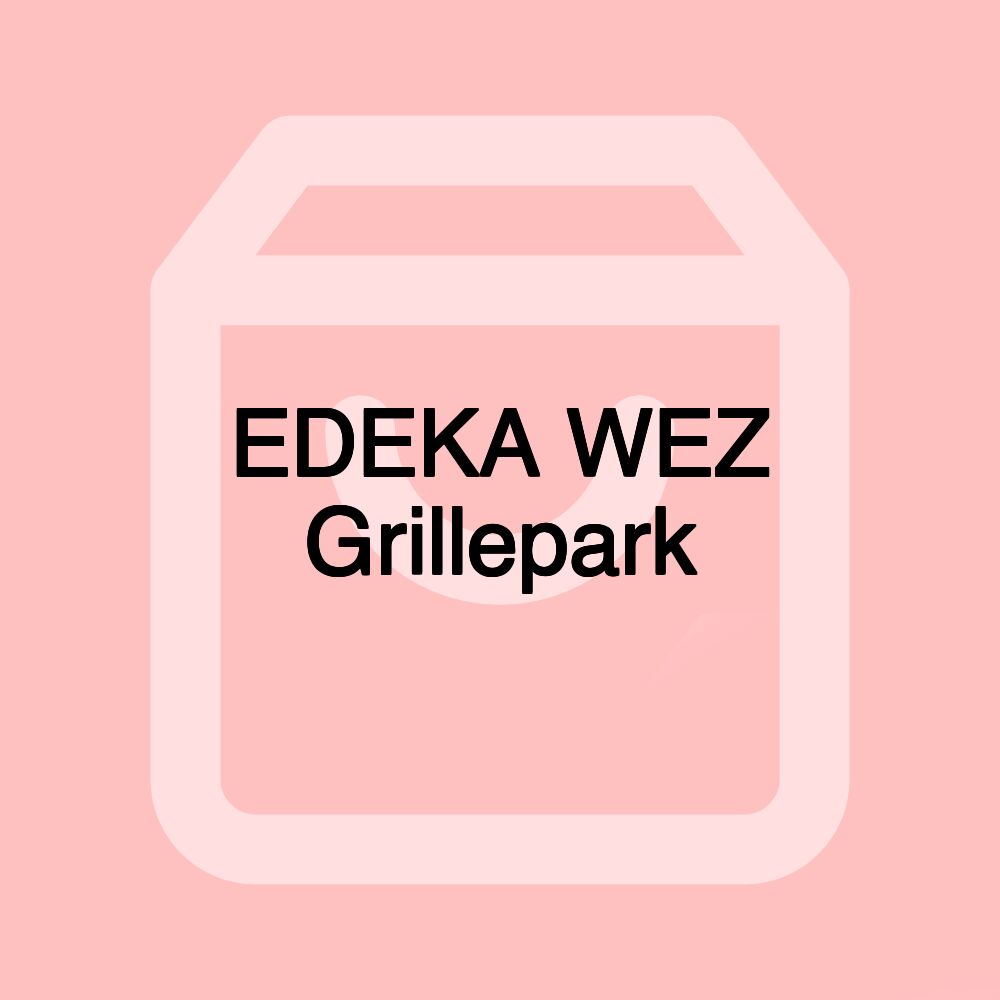 EDEKA WEZ Grillepark