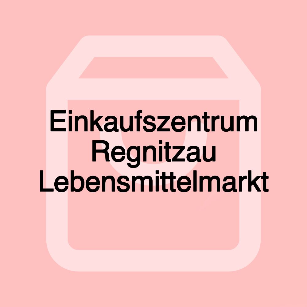 Einkaufszentrum Regnitzau Lebensmittelmarkt