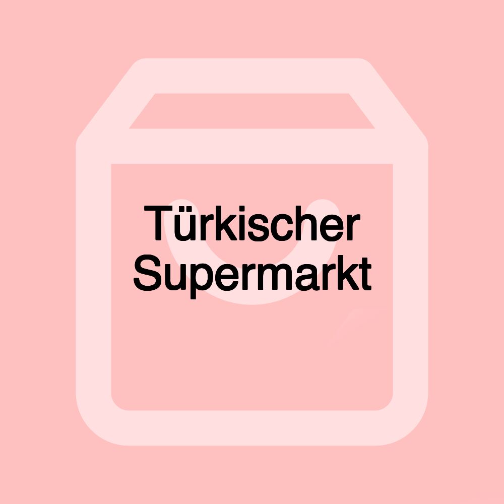 Türkischer Supermarkt