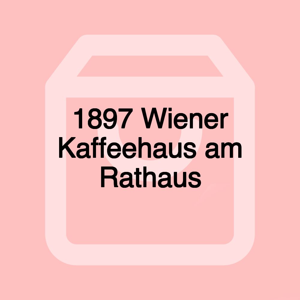 1897 Wiener Kaffeehaus am Rathaus