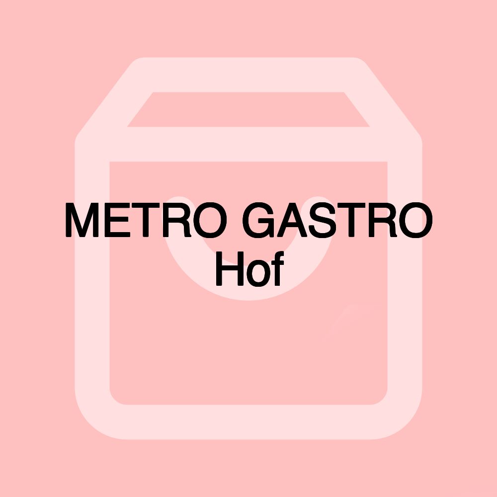 METRO GASTRO Hof