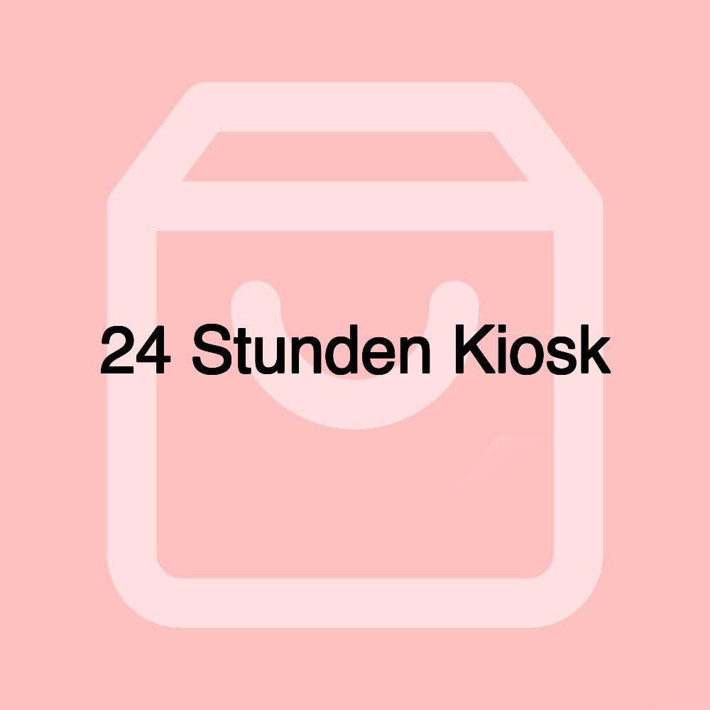 24 Stunden Kiosk