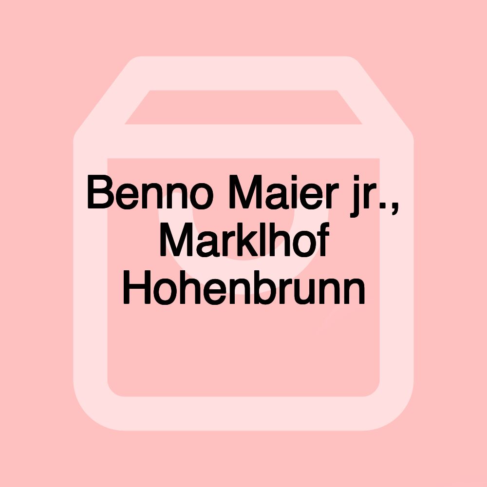 Benno Maier jr., Marklhof Hohenbrunn