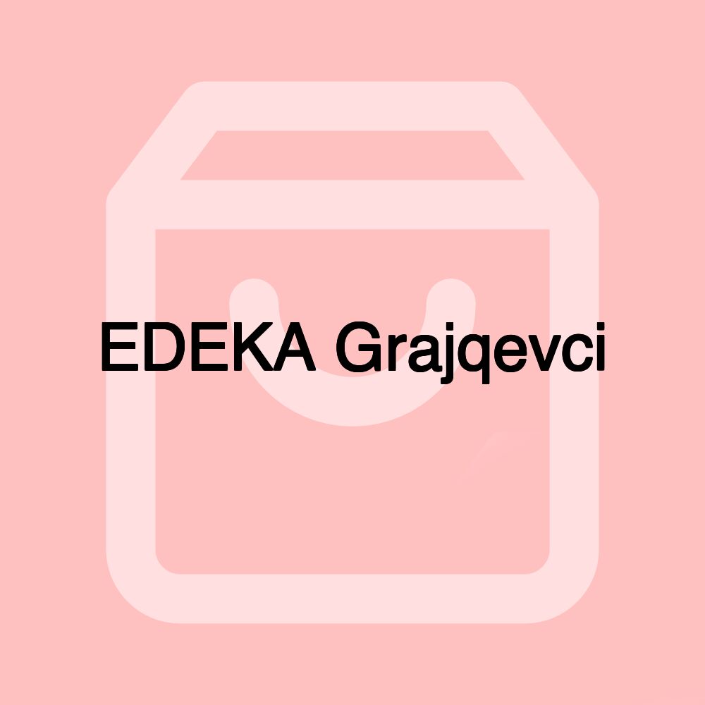 EDEKA Grajqevci