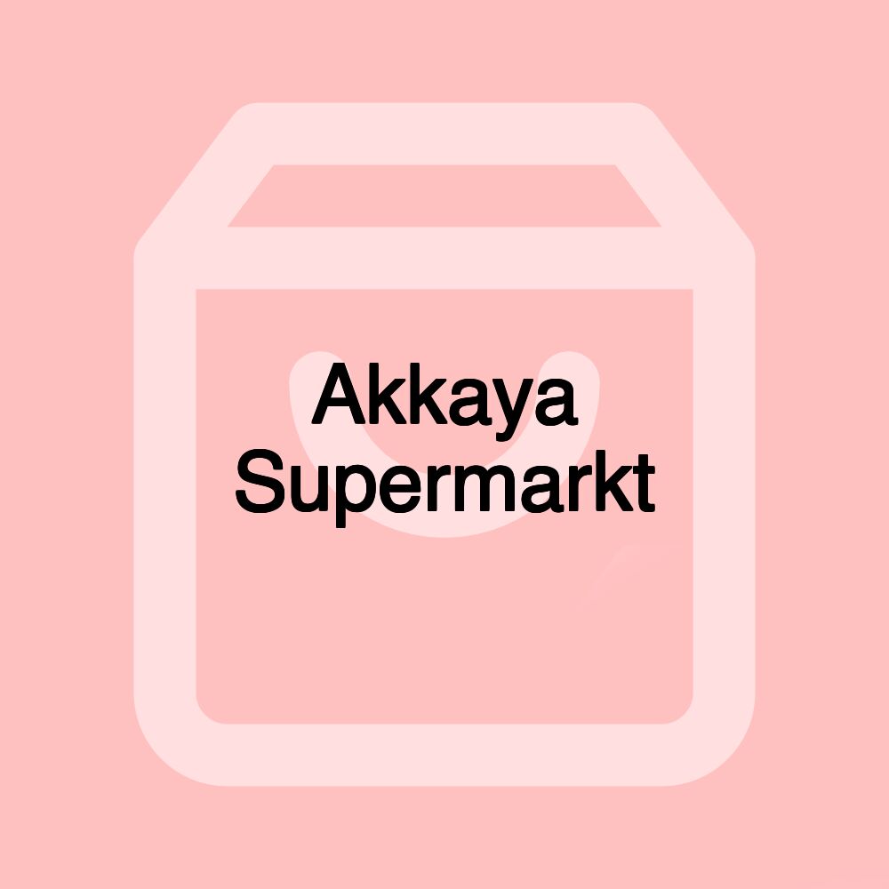 Akkaya Supermarkt