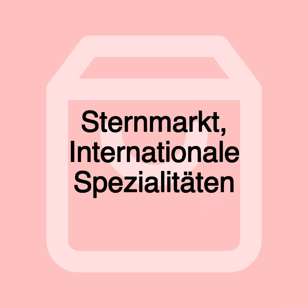 Sternmarkt, Internationale Spezialitäten