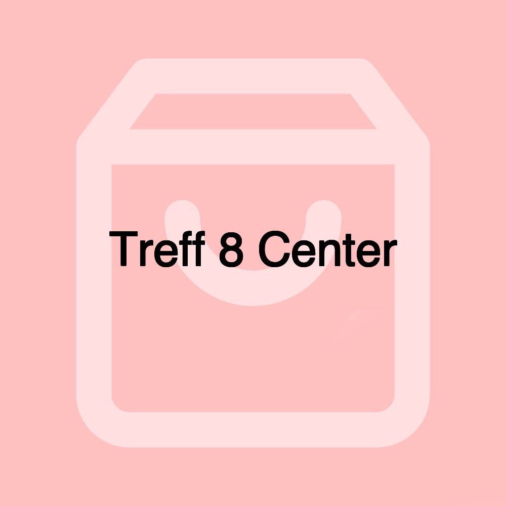 Treff 8 Center