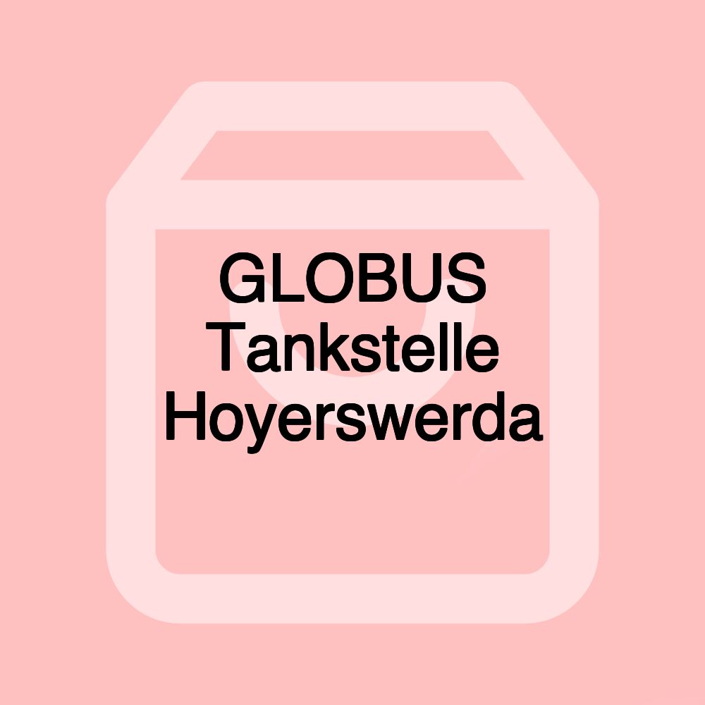 GLOBUS Tankstelle Hoyerswerda