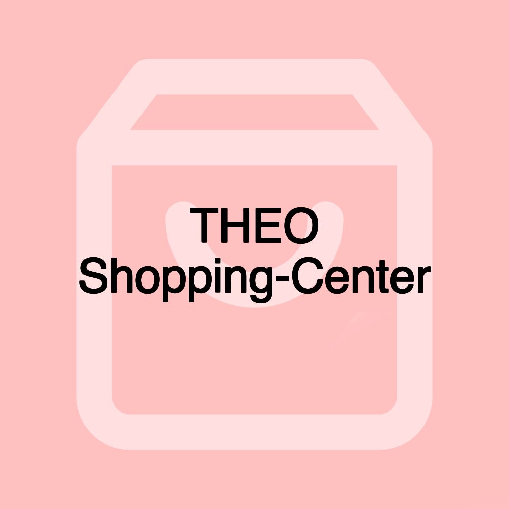 THEO Shopping-Center