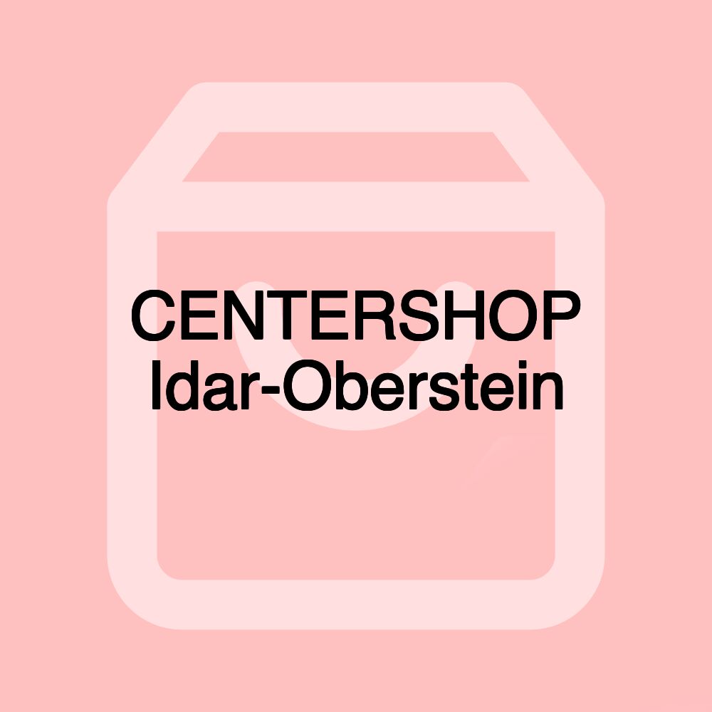 CENTERSHOP Idar-Oberstein