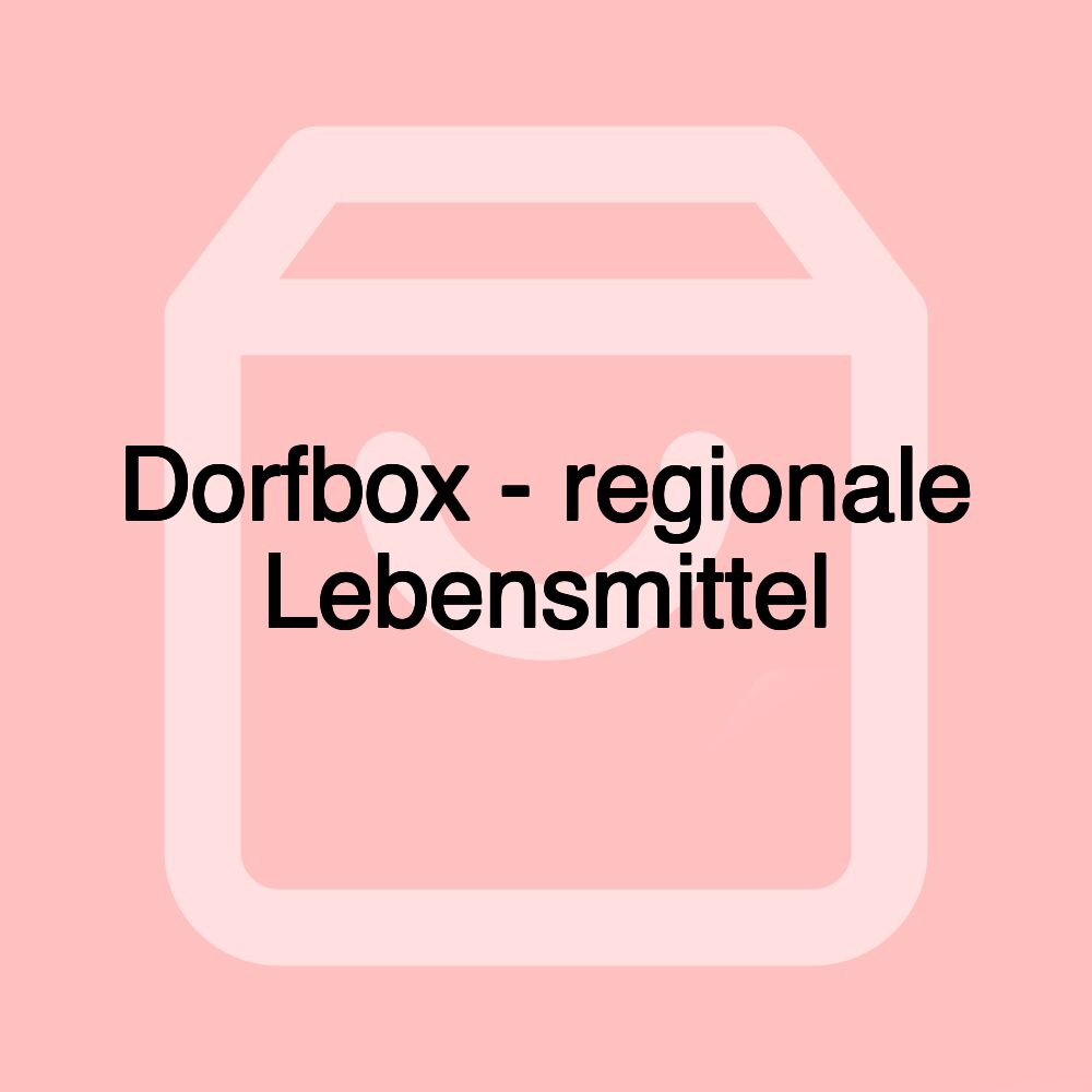 Dorfbox - regionale Lebensmittel