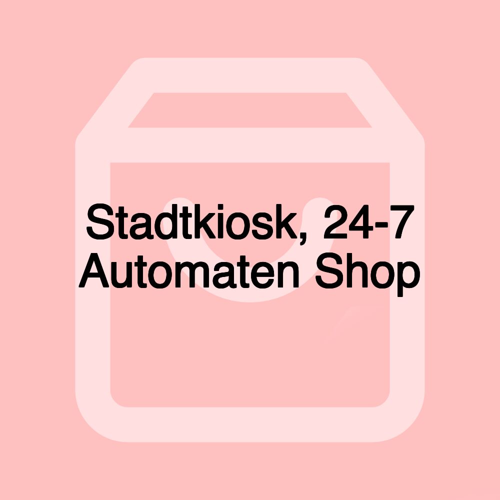 Stadtkiosk, 24-7 Automaten Shop