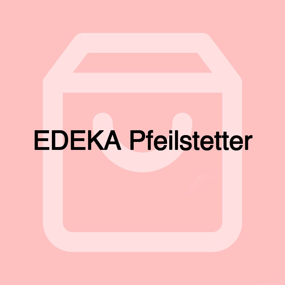 EDEKA Pfeilstetter