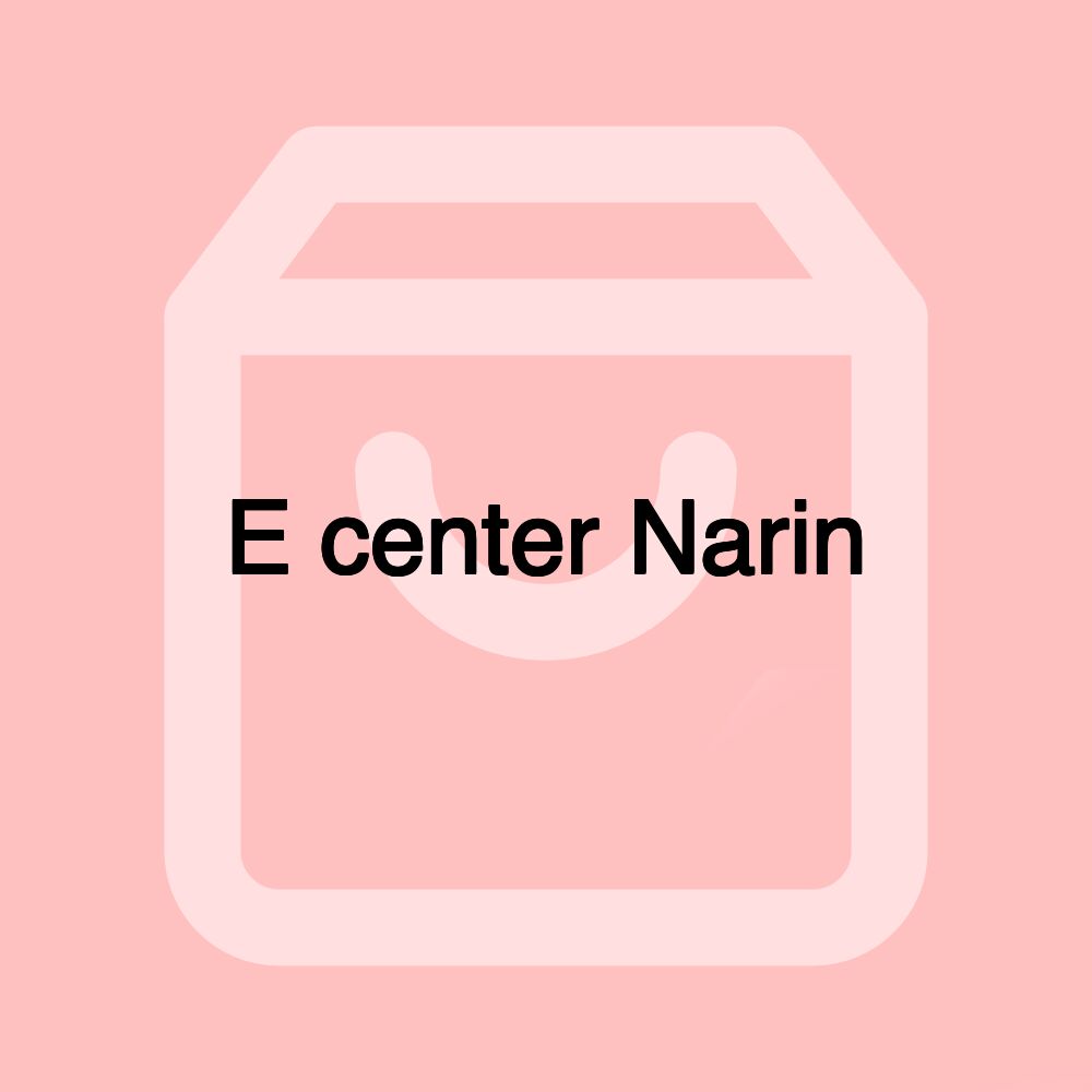 E center Narin