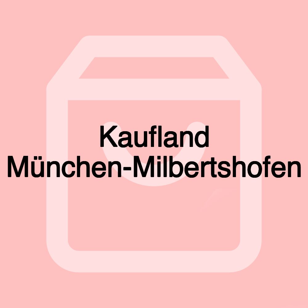 Kaufland München-Milbertshofen