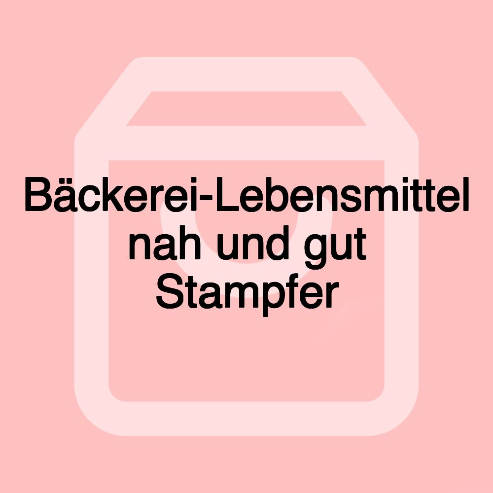 Bäckerei-Lebensmittel nah und gut Stampfer